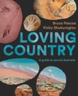 Loving Country : A Guide to Sacred Australia - Book
