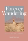 Forever Wandering : Our Natural World through the Eyes of Hello Emilie - Book