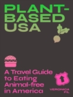 Plant-based USA: A Travel Guide to Eating Animal-free in America - Book
