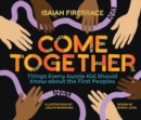 Come Together : Things Every Aussie Kid Should Know about the First Peoples - Book