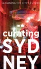 Curating Sydney : Imagining the city's future - Book