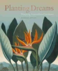 Planting Dreams : Shaping Australian gardens - Book