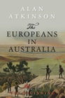 The Europeans in Australia : Volume One - The Beginning - Book