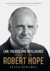 Law, Politics and Intelligence : A life of Robert Hope - Book