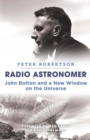 Radio Astronomer : John Bolton and a new window on the universe - Book