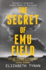 The Secret of Emu Field : Britain's forgotten atomic tests in Australia - Book