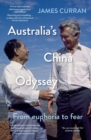 Australia's China Odyssey : From euphoria to fear - Book