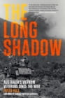 The Long Shadow : Australia's Vietnam Veterans since the War - Book