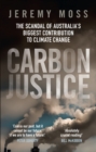Carbon Justice : The scandal of Australia's biggest contribution to climate change - eBook