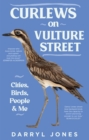 Curlews on Vulture Street : Cities, Birds, People and Me - eBook