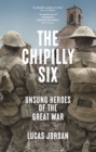 The Chipilly Six : Unsung heroes of the Great War - eBook