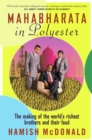 Mahabharata in Polyester : The Making of the World's Richest Brothers and Their Feud - eBook
