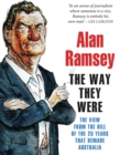 The Way They Were : The View from the Hill of the 25 Years That Remade Australia - eBook