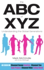 The ABC of XYZ : Understanding the Global Generations - eBook