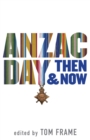 Anzac Day Then &amp; Now - eBook