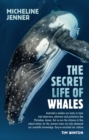 The Secret Life of Whales : A Marine Biologist Reveals All - eBook