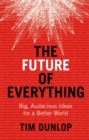 The Future of Everything : Big, audacious ideas for a better world - eBook