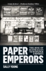 Paper Emperors : The rise of Australia's newspaper empires - eBook