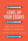 Level Up Your Essays : How to get better grades at university - eBook