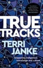 True Tracks : Respecting Indigenous knowledge and culture - eBook