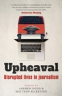Upheaval : Disrupted lives in journalism - eBook