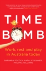 Time Bomb : Work, Rest and Play in Australia Today - eBook