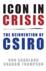 Icon in Crisis : The Reinvention of CSIRO - eBook