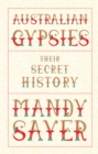Australian Gypsies : Their Secret History - eBook