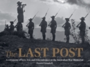 The Last Post : A Ceremony of Love, Loss and Remembrance at the Australian War Memorial - eBook