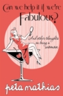 Can We help It If We're Fabulous? : And other thoughts on being a woman - eBook
