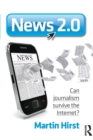 News 2.0 : Can journalism survive the Internet? - Book