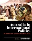 Australia in International Politics : An introduction to Australian foreign policy - Book