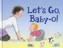 Let'S Go, Baby-O! - Book