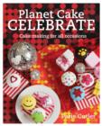 Planet Cake Celebrate - Book