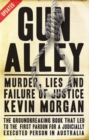 Gun Alley : Murder, Lies and Failure of Justice - Book