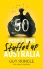 50 People Who Stuffed up Australia - Book