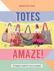 Totes Amaze! : 25 Bags to Make for Every Occasion - Book
