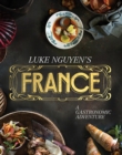 Luke Nguyen's France : A Gastronomic Adventure - Book
