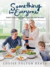 Something for Everyone : Family Meals for Baby, Toddler and Beyond - Book