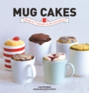 Mug Cakes : Ready in 5 Minutes in the Microwave - Book
