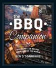 The BBQ Companion : 180+ Barbecue Recipes from Around the World - Book