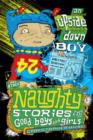 Naughty Stories : An Upside-down Boy and Other Naughty Stories for Good Boys and Girls - eBook