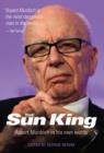 Rupert Murdoch : The Sun King - eBook