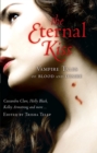 The Eternal Kiss : Vampire Tales Of Blood And Desire - eBook