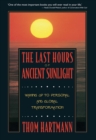 The Last Hours of Ancient Sunlight : Waking Up to Personal and Global Transformation - eBook