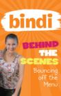 Bindi Behind the Scenes 5: Bouncing off the Menu - eBook
