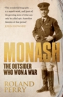 Monash : The Outsider Who Won A War - eBook