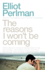 The Reasons I Won't Be Coming - eBook