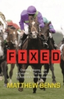 Fixed: Cheating, Doping, Rape and Murder - The Inside Track on Australia's Racing Industry - eBook