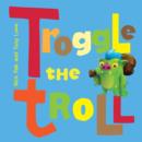 Troggle the Troll - Book